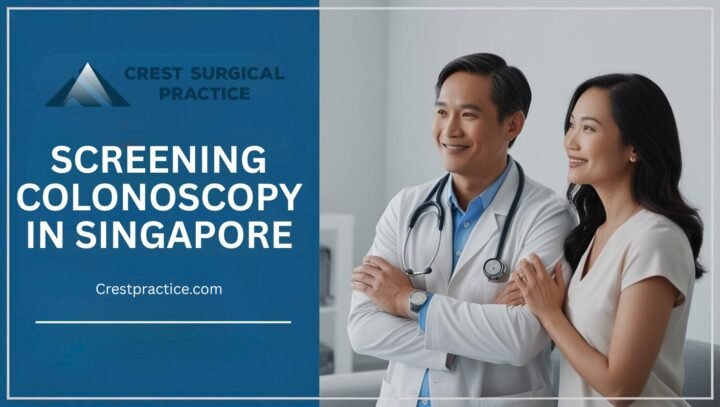 SCREENING COLONOSCOPY IN SINGAPORE
