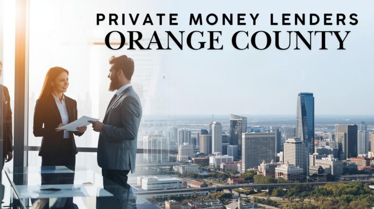 Fast-Track Real Estate Funding Strategies for Orange County Investors